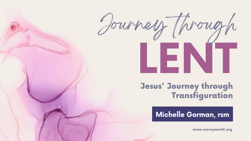 Lenten Spirituality Series: Michelle Gorman